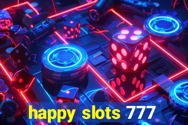 happy slots 777